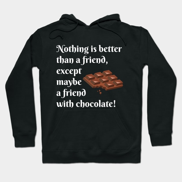 Friend With Chocolate (White Text) Hoodie by KellyCreates